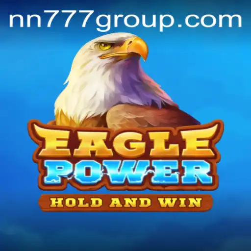 Exploring the Thrills of EaglePower: A New Adventure
